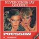 Poussez! - Never Gonna Say Goodbye (1986 Ben Liebrand Remix)